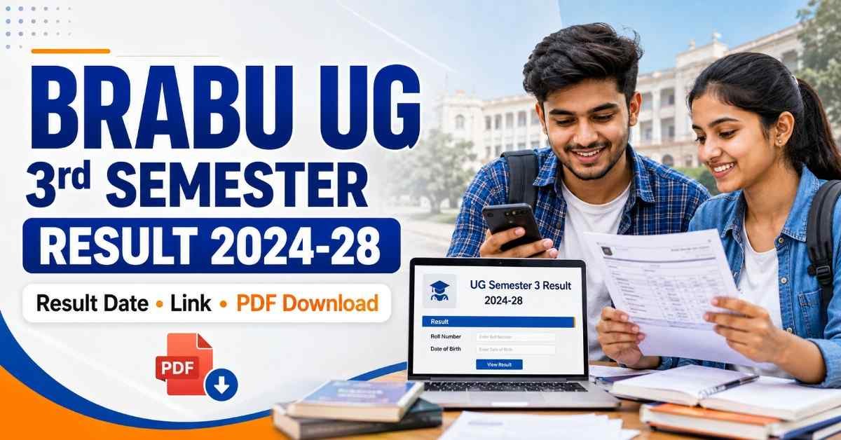 BRABU UG 3rd Semester Result 2024-28 PDF Download: रिजल्ट कब आएगा? यहां देखें Latest Update